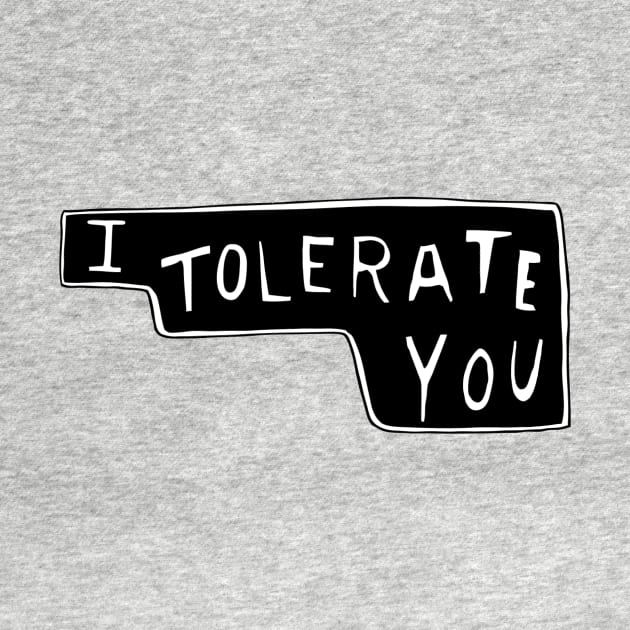 I Tolerate You by minniemorrisart